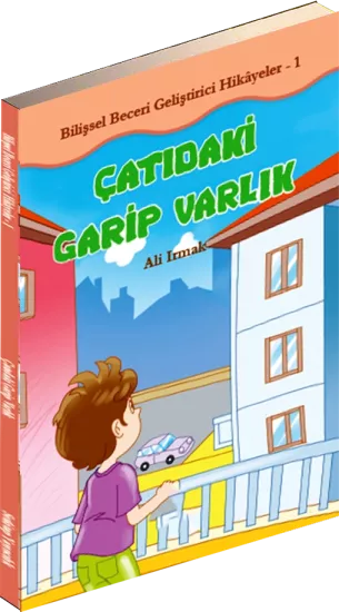Çatıdaki Garip Varlık - Bilişsel Beceri Geliştirici Hikayeler 1