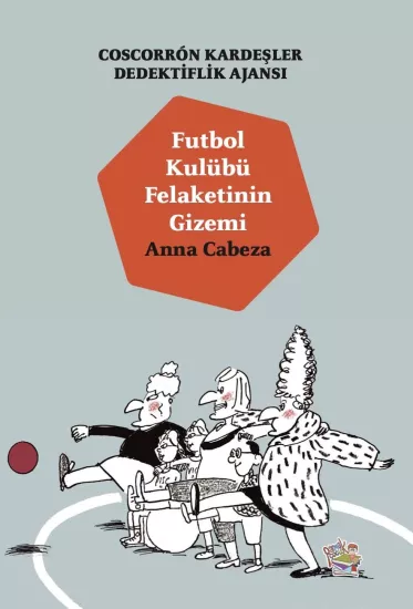 Coscorron Kardeşler Dedektiflik Ajansı 4 Futbol Kulübü Felaketinin Gizemi