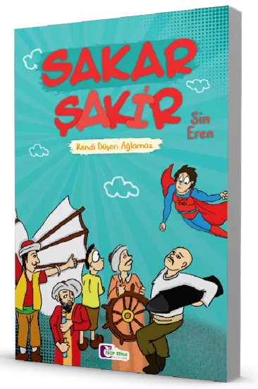 Kendi Düşen Ağlamaz Sakar Şakir