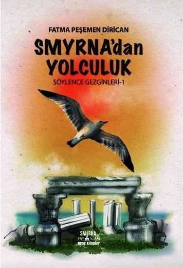 Smyrna’dan Yolculuk - Söylence Gezginleri 1