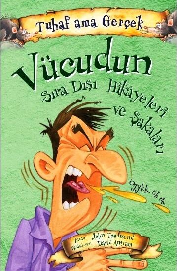 Tuhaf Ama Gerçek-Vücudun Sıradışı Hikayeleri ve Şakaları