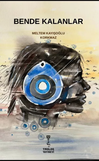 Bende Kalanlar - Meltem Kayışoğlu Korkmaz